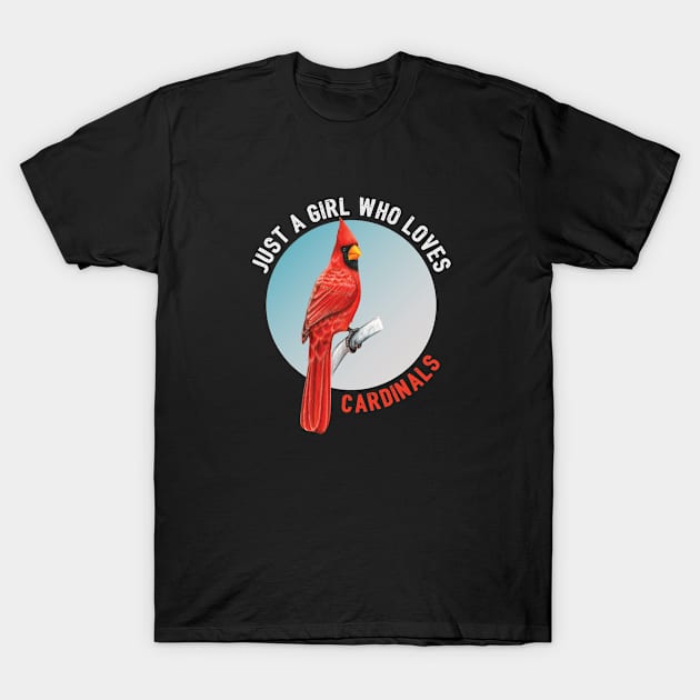 Red Cardinal - Just A Girl Who Loves Cardinals T-Shirt by Kudostees